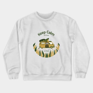 Keep Calm. Hit the Road Crewneck Sweatshirt